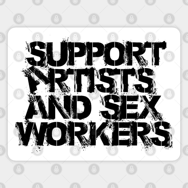 Support Artists and Sex Workers! (white shirt edition) Magnet by GodsBurden